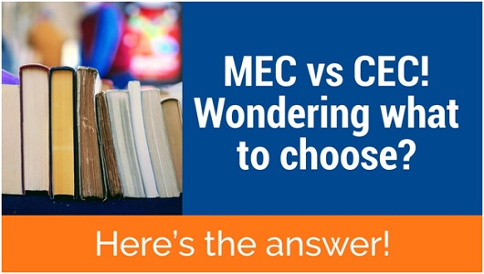 MEC vs. CEC! Wondering what to choose? Here’s the answer!